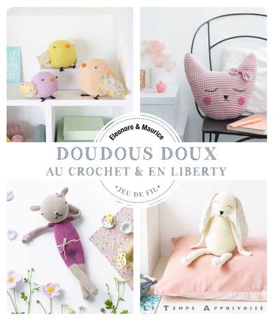 Doudous doux au crochet & en liberty
