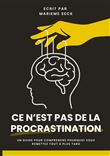 Ce n'est pas de la Procrastination