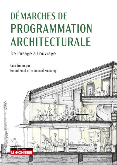 Démarches de programmation architecturale : de l'usage à l'ouvrage - Gérard Pinot - broché