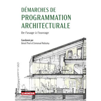 Démarches de programmation architecturale : de l'usage à l'ouvrage