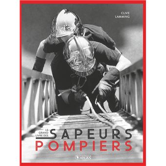 Le Grand Livre des sapeurs pompiers