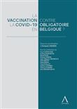La vaccination obligatoire contre la Covid-19 en Belgique ?