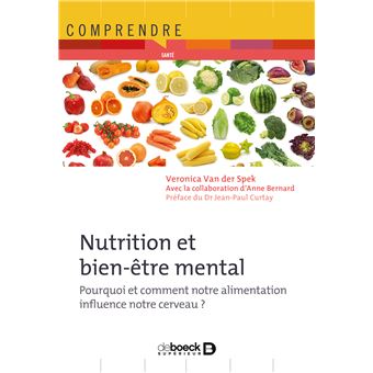 Nutrition Et Bien Etre Mental Pourquoi Et Comment Notre Alimentation Influence Notre Cerveau Broche Veronica Van Der Spek Achat Livre Fnac