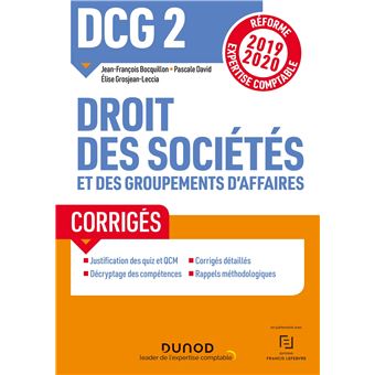 DCG 2 Droit des sociétés et des groupements d'affaires - Corrigés - Réforme 2019/2020