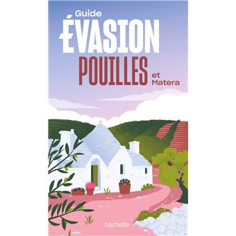 Pouilles et Matera Guide Evasion