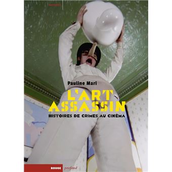 L'Art assassin - Histoires de crimes au cinéma