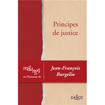 Mélanges en l'honneur de Jean-François Burgelin - Principes de justice