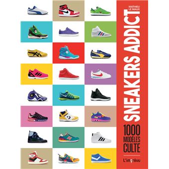 Sneakers Addict - broché - Mathieu Le Maux, Livre tous les livres