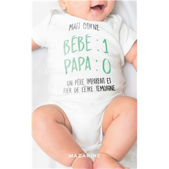 Bebe 1 Papa 0 Un Pere Imparfait Et Fier De L Etre Temoigne Broche Matt Coyne Achat Livre Fnac