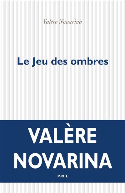 Le Jeu des Ombres - Valère Novarina - broché