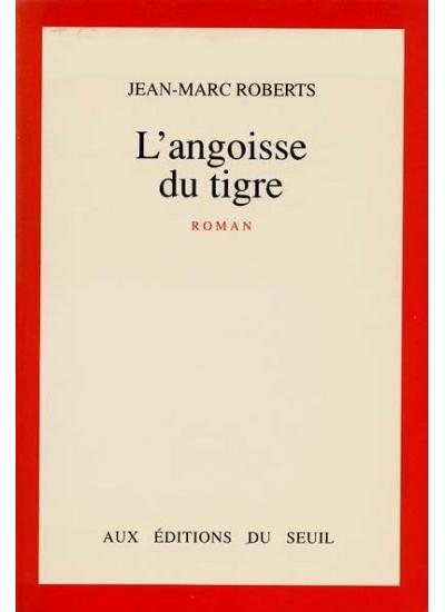 L'Angoisse du tigre - Jean-Marc Roberts - (donnée non spécifiée)