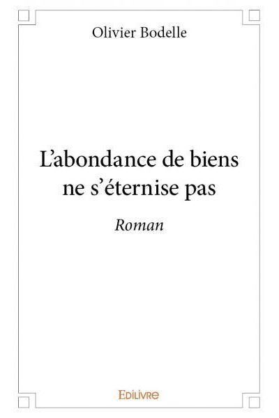 L'abondance de biens ne s'éternise pas