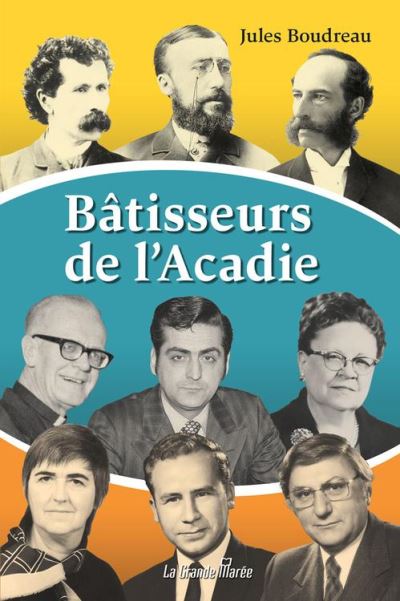 Bâtisseurs d'Acadie - Jules Boudreau (2014)