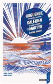 Huguenot, galérien et martyr
