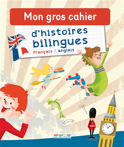 Mon gros cahier d'histoires bilingues, français-anglais
