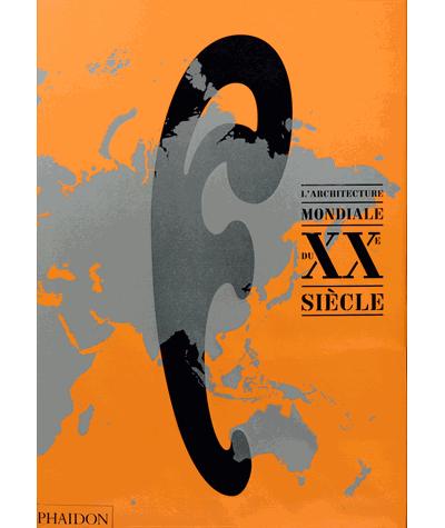 L'architecture mondiale du 20e siecle