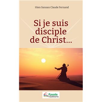 Si je suis disciple de Christ...