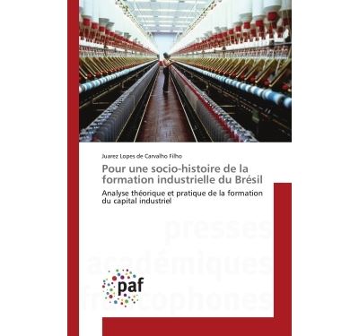 Pour une socio-histoire de la formation industrielle du bres