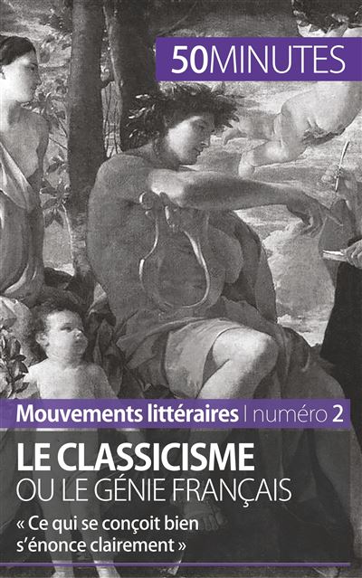 Le classicisme ou le genie francais