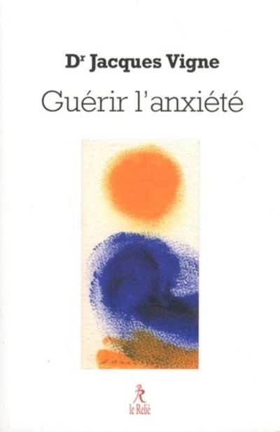 Guérir l'anxiété - Jacques Vigne - broché