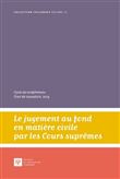 Le jugement au fond en matière civile par les Cours suprêmes