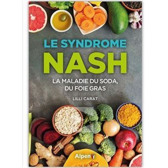Le syndrome nash : la maladie du soda, du foie gras