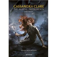 Shadowhunters. The mortal instruments. Prima trilogia