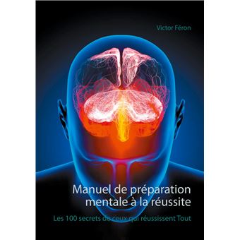 Manuel de préparation mentale à la réussite