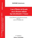 Cours d’Histoire du Rwanda sous la Dictature militaire kiga habyalimaniste "l’Akazu"