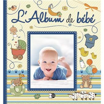 L Album De Bebe Couverture Bleue Garcon Couverture Bleue Cartonne Collectif Achat Livre Fnac