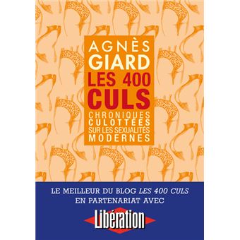 Les 400 culs - Chroniques culottées sur les sexualités modernes