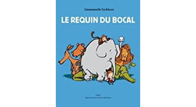 Requin du bocal (Le) - Emmanuelle Eeckhout - relié