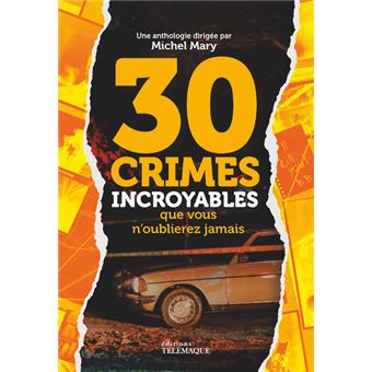 30 crimes incroyables que vous n'oublierez jamais