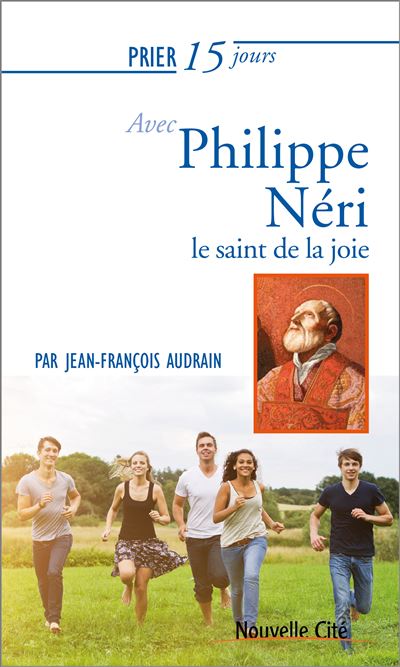 Prier 15 jours avec philippe neri -  Audrain jean-fran. - broché