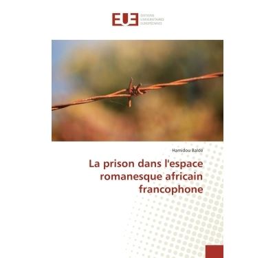La prison dans l'espace romanesque africain francophone