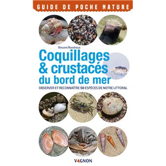 Coquillages & crustacés du bord de mer - Observer et reconnaître 50 espèces de notre littoral