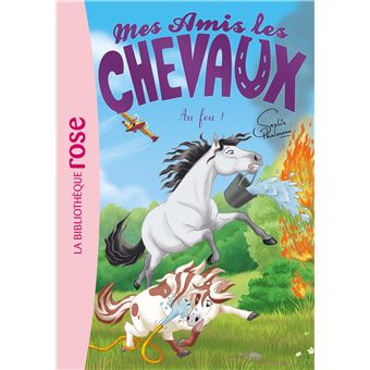 Mes amis les chevaux 30 - Au feu !