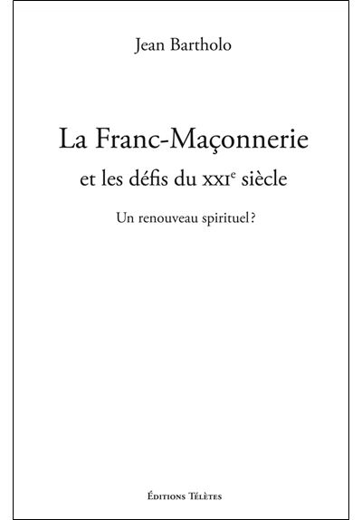 La Franc-maçonnerie et les défis du XXIème siècle
