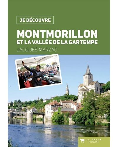Je découvre Montmorillon et la Vallée de la Gartempe