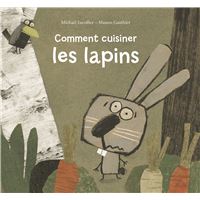 Comment cuisiner les lapins