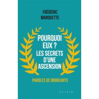Pourquoi eux ? Les secrets d'une ascension