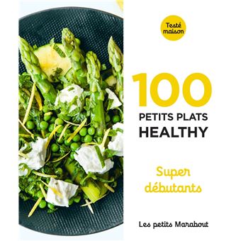Les Petits Marabout - 100 petits plats healthy - Super débutant