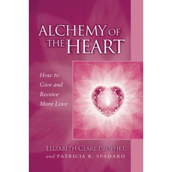 Alchemy of the Heart: How to Give and Receive More Love (Pocket Guides to Practical Spirituality)