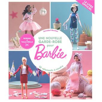 Barbie 50 vetements a coudre Une nouvelle garde robe pour Barbie Annabel Benilan broche Achat Livre fnac