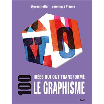 100 Idees Qui Ont Transforme Le Graphisme Relie Steven Heller Veronique Vienne Achat Livre Fnac