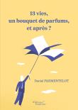 13 vies, un bouquet de parfums, et après ?