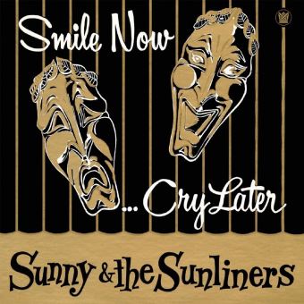 Sunny & The Sunliners - Smile now cry later - CD Álbum - Compra música na