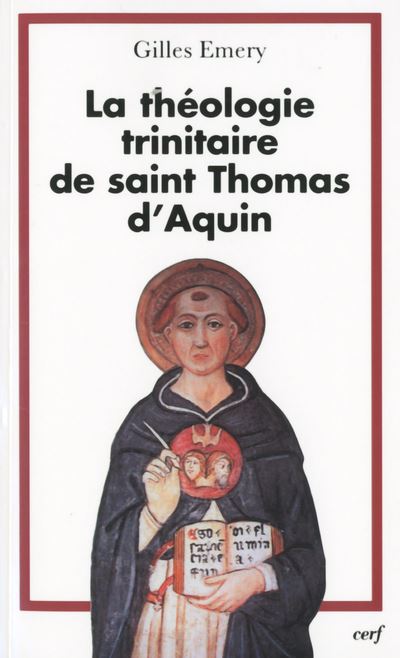 La théologie trinitaire de saint Thomas d'Aquin - Gilles Emery - broché