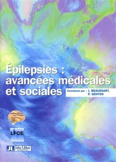 Epilepsies : Avancees Medicales Et Sociales - J Beaussart - broché