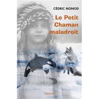 Le petit chaman maladroit